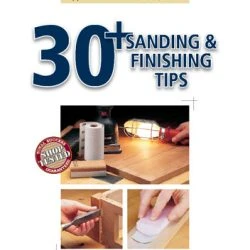 30+ Sanding & Finishing Tips