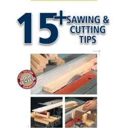 15+ Sawing & Cutting Tips
